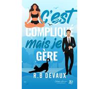 C'est compliqué, mais je gère - R.B. Devaux - Juno Publishing - broché - Roman