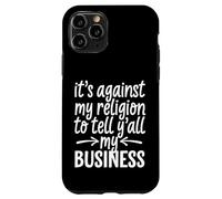 C'est Contre ma Religion de dire à Vous Tous Mes Affaires Coque pour iPhone 11 Pro