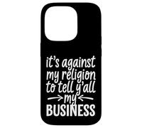 C'est Contre ma Religion de dire à Vous Tous Mes Affaires Coque pour iPhone 14 Pro