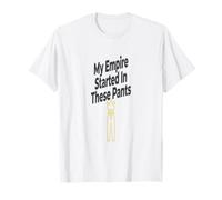 C'est dans ce Pantalon Que Mon Empire a commencé T-Shirt