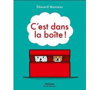 Édouard Manceau – C'est dans la boîte – Mini Bulles (BD dès 3 ans) – Cartonné