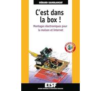 C'est dans la box ! Montages électroniques pour la maison et Internet