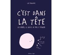 C'est dans la tête: Les bébés, il suffit de pas y penser