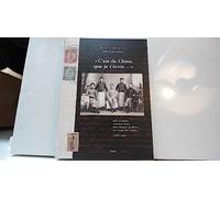 C'est De Chine Que Je T'écris - Jules Leurquin, Consul De France Dans L'empire Du Milieu Au "Temps Des Troubles" (1909-1945)
