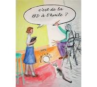 C'est de la BD à l'huile ? Jerry Moriarty (Auteur), Christian Mattiucci (Conception), Thierry Groensteen (Traduction)