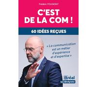 Frédéric Fougerat – C'est de la com ! – 60 idées reçues – Broché