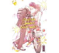 C'est de l'amour, crois-moi ! - Tome 2