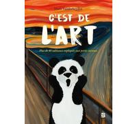 C'est De L'art - Plus De 40 Tableaux Expliqués Aux Petits Curieux