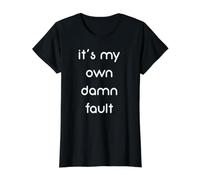C'est de ma faute, C'est drôle T-Shirt Graphique avec Valeur, Femme, Noir, M