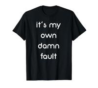 C'est de ma faute, C'est drôle T-Shirt Graphique avec Valeur, Homme, Noir, L