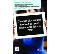 C'est de plus en plus fou tout ce qu'on peut encore faire au CDI ! Références théoriques et pratiques diversifiées des professeurs-documentalistes : actions du professeur-documentaliste en CDI de coll