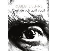C'est de voir qu'il s'agit Robert Delpire (Auteur)