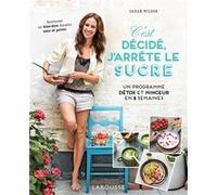 C'est décidé, j'arrête le sucre Sarah Wilson (Auteur)