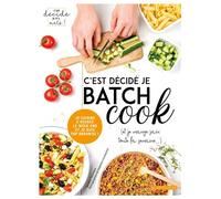 Larousse – C'est décidé je batch cook – Je cuisine 2 heures le week-end