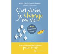 C'est décidé, je change ma vie ! - 52 clés pour s'affirmer et trouver sa place - Elodie Crepel - Courrier Du Livre - broché - Guide