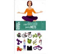 C'est décidé je m'y mets: Conseils et exercices pour être en forme après 50 ans