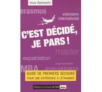 C'est Décidé, Je Pars ! - Guide De Premiers Secours Pour Une Expérience À L'étranger