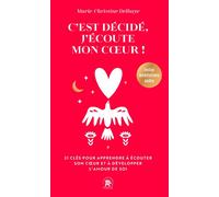 C'est décidé, j'écoute mon coeur 21 clés pour apprendre à écouter son coeur et à développer l'amour de soi - Marie-Christine Delhaye - Lotus Et L'elephant - Poche - Essai