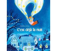 C'est déjà la nuit - Maguelone du Fou - Mango - cartonné - Album jeunesse