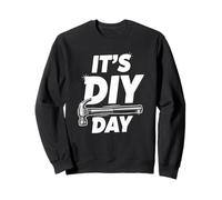 C'est des vêtements de jour de bricolage pour bricoleur - Bricolage de l'habitat Sweatshirt