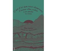 C'est d'ici que nous observons d'autres villes croître à en perdre la raison - Ellen Meloy - Blast - broché - Essai