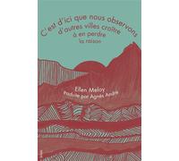 C'est d'ici que nous observons d'autres villes croître à en perdre la raison - Ellen Meloy - Blast - broché - Essai