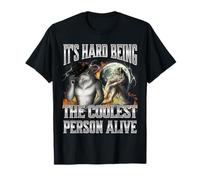 C'est Difficile d'être la Personne la Plus Cool du Monde : Wolf Cool Meme T-Shirt