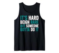 C'est Difficile d'être Rare, mais Quelqu'un Le Fait | Journée des Maladies rares 2026 Débardeur