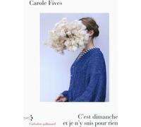 C'est dimanche et je n'y suis pour rien Carole Fives (Auteur)