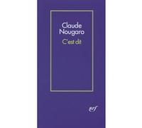 Claude Nougaro – C'est dit – Poésie – Broché – Gallimard