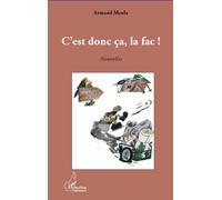 C'est donc ça, la fac ! Nouvelles - Armand Meula - L'harmattan - broché - Roman
