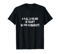 C'est drôle, 8 Heures complètes de Sommeil ? dans Cette T-Shirt