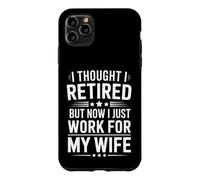 C'est drôle, à la Retraite, mais Maintenant Je Travaille pour ma Femme en Disant Coque pour iPhone 11 Pro Max