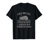 C'est drôle, appelez-moi chat, je fais toujours une sieste dans le chaos T-Shirt
