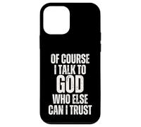 C'est drôle, Bien sûr, Je Parle à Dieu, en Qui d'autre Puis-Je Avoir Confiance ? Coque pour iPhone 12 Mini