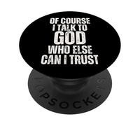 C'est drôle, Bien sûr, Je Parle à Dieu, en Qui d'autre Puis-Je Avoir Confiance ? PopSockets PopGrip Adhésif