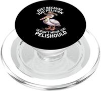 C'est drôle, ce n'est pas parce que tu es un pélican que tu devrais PopSockets PopGrip pour MagSafe