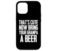 C'est drôle, C'est Mignon, Maintenant, apporte Une bière à Ton Grand-père Coque pour iPhone 12/12 Pro