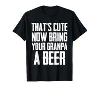 C'est drôle, C'est Mignon, Maintenant, apporte Une bière à Ton Grand-père T-Shirt