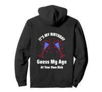 C'est drôle, c'est mon anniversaire, devinez mon âge à vos risques et périls Sweat à Capuche