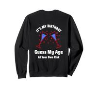 C'est drôle, c'est mon anniversaire, devinez mon âge à vos risques et périls Sweatshirt