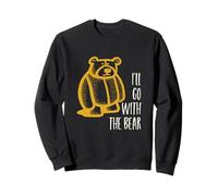 C'est drôle de Choisir Un Ours Qui Dit Que j'irai avec l'ours Sweatshirt