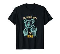 C'est drôle de Choisir Un Ours Qui Dit Que j'y Vais avec l'ours T-Shirt Graphique avec Valeur