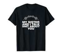 C'est drôle de dire à ma sœur et de Parler de toi T-Shirt