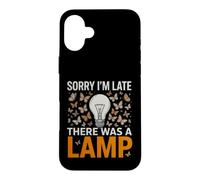 C'est drôle de dire : « Désolé, Tard, il y a EU Une Lampe Sarcastique » Coque pour iPhone 16 Plus