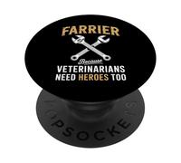 C'est drôle de dire « Farrier » Parce Que Les vétérinaires Ont Besoin de héros, trop de Femmes et d'hommes PopSockets PopGrip Adhésif
