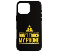 C'est drôle de dire « Ne touchez Pas Mon téléphone » : protégez Votre téléphone Coque pour iPhone 16 Pro Max
