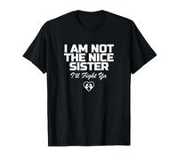 C'est drôle de dire Que ce n'est Pas la Gentille sœur Qui Te Bat T-Shirt