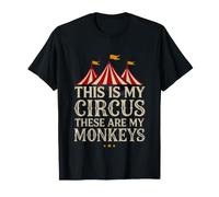 C'est drôle de dire Que C'est Mon Cirque, ce sont Mes singes T-Shirt