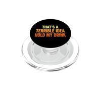 C'est drôle de dire Que Cette Terrible idée « Told My Drink » PopSockets PopGrip pour MagSafe